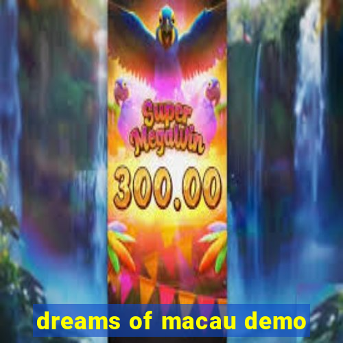 dreams of macau demo